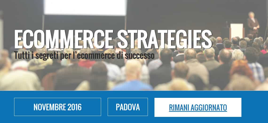 E-commerce Strategies - Padova, 4 Novembre 2015